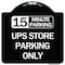 Signmission 15 Minutes Parking Ups Store Parking Heavy-Gauge Aluminum Sign, 18" x 18", BW-1818-24592 A-DES-BW-1818-24592 - alternate 1